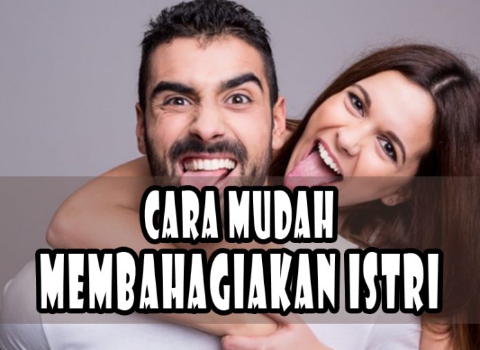 Cara Mudah Membahagiakan Istri Tanpa Perlu Menghabiskan Banyak Uang